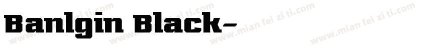Banlgin Black字体转换
